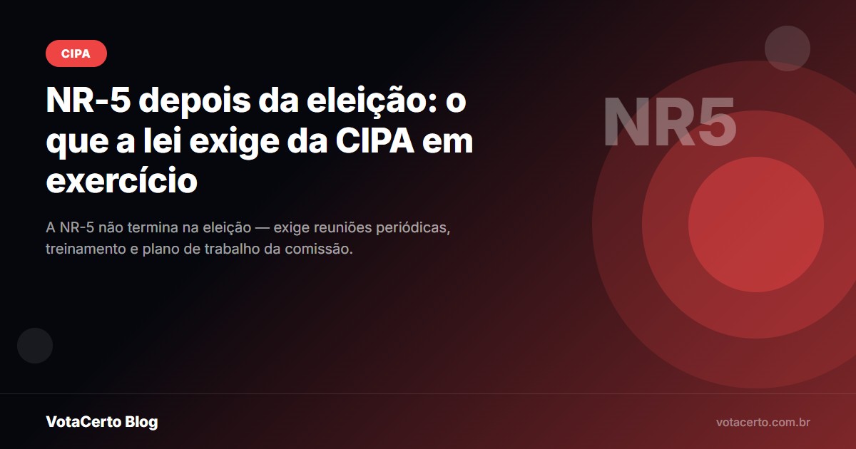 Imagem ilustrativa: NR-5 depois da eleição: o que a lei exige da CIPA em exercício e como o VotaCerto atende